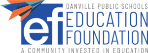 Logo with stylized “ef” and text reading “Danville Public Schools Education Foundation – A Community Invested in Education.”